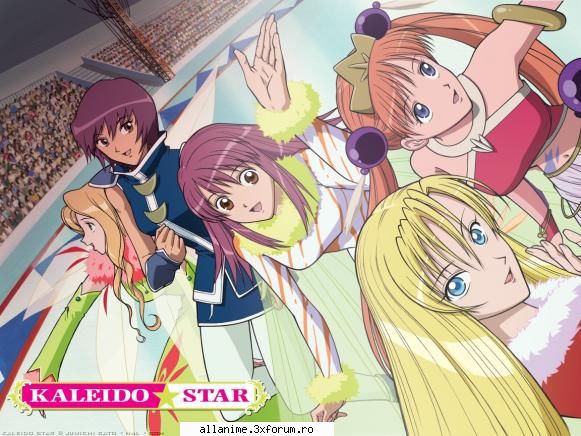 kaleido star imi plac foarte mult .imi place inuyasha dar prefer kaleido star kiss